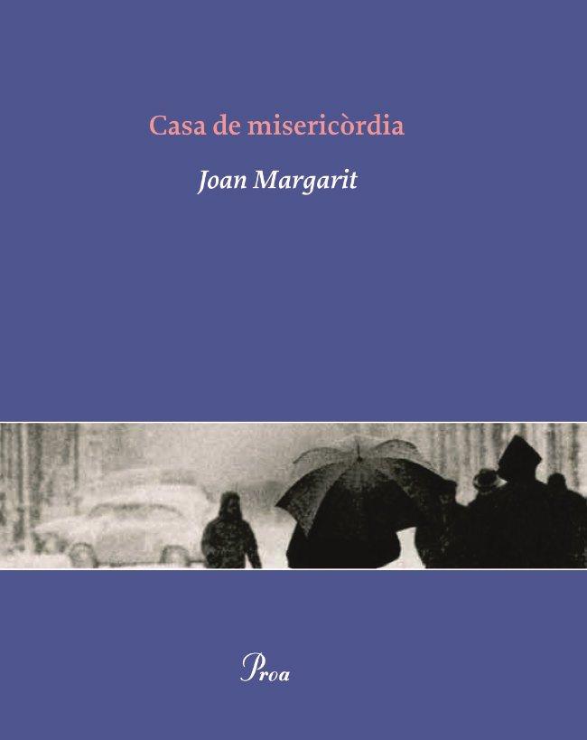 CASA DE MISERICÒRDIA | 9788484379348 | MARGARIT, JOAN | Llibreria Cinta | Llibreria online de Terrassa | Comprar llibres en català i castellà online | Comprar llibres de text online