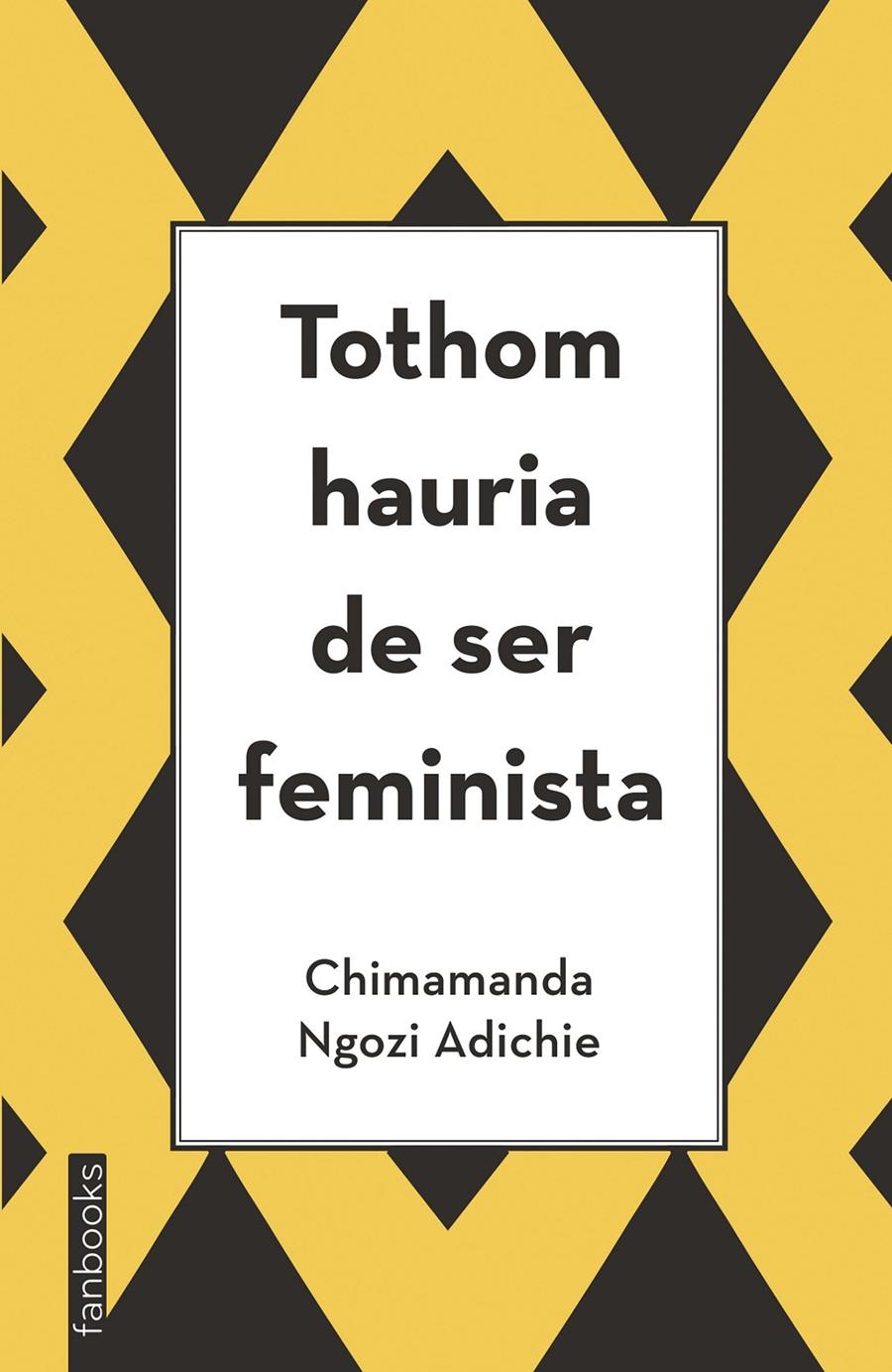 TOTHOM HAURIA DE SER FEMINISTA | 9788416297894 | CHIMAMANDA NGOZI ADICHIE | Llibreria Cinta | Llibreria online de Terrassa | Comprar llibres en català i castellà online | Comprar llibres de text online