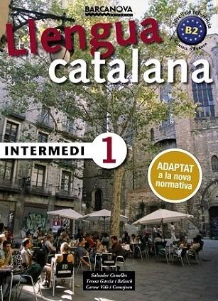 LLENGUA CATALANA INTERMEDI 1 LLIBRE BARCANOVA 2017 | 9788448943578 | COMELLES, SALVADOR/GARCIA, BALASCH/VILÀ, COMAJOAN | Llibreria Cinta | Llibreria online de Terrassa | Comprar llibres en català i castellà online | Comprar llibres de text online