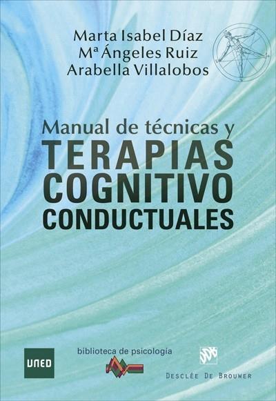 MANUAL DE TéCNICAS Y TERAPIAS COGNITIVO CONDUCTUALES | 9788433029508 | DíAZ GARCíA, MARTA ISABEL/RUIZ FERNáNDEZ, MARíA ÁNGELES/VILLALOBOS CRESPO, ARABELLA | Llibreria Cinta | Llibreria online de Terrassa | Comprar llibres en català i castellà online | Comprar llibres de text online