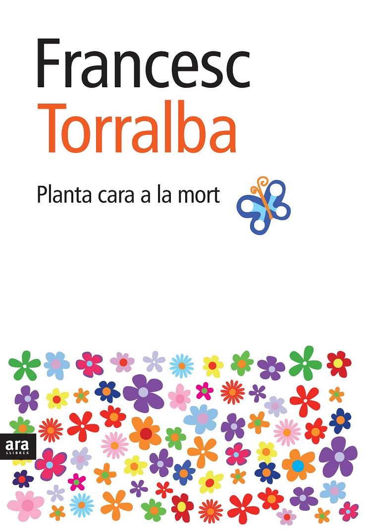 PLANTA CARA A LA MORT | 9788492406975 | TORRALBA, FRANCESC | Llibreria Cinta | Llibreria online de Terrassa | Comprar llibres en català i castellà online | Comprar llibres de text online