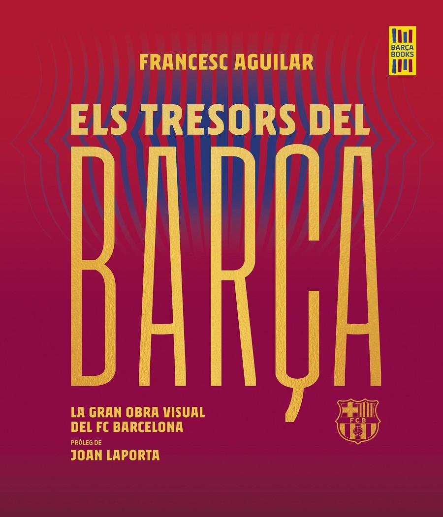 ELS TRESORS DEL BARÇA | 9788419430076 | AGUILAR, FRANCESC | Llibreria Cinta | Llibreria online de Terrassa | Comprar llibres en català i castellà online | Comprar llibres de text online