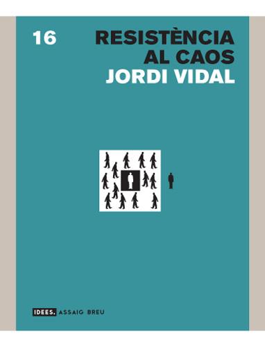 RESISTENCIA AL CAOS | 9788496521582 | VIDAL, JORDI | Llibreria Cinta | Llibreria online de Terrassa | Comprar llibres en català i castellà online | Comprar llibres de text online
