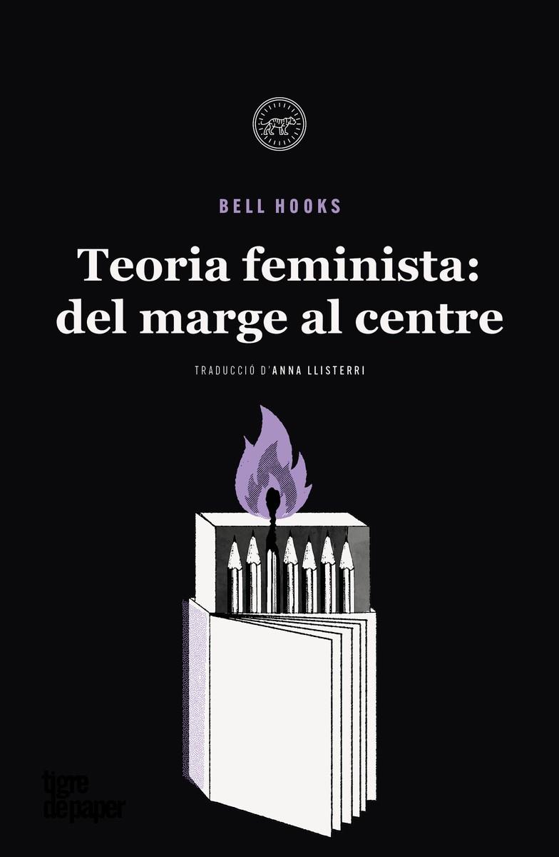 TEORIA FEMINISTA: DEL MARGE AL CENTRE | 9788418705687 | HOOKS, BELL | Llibreria Cinta | Llibreria online de Terrassa | Comprar llibres en català i castellà online | Comprar llibres de text online