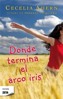 DONDE TERMINA EL ARCO IRIS | 9788498724813 | AHERN, CECELIA | Llibreria Cinta | Llibreria online de Terrassa | Comprar llibres en català i castellà online | Comprar llibres de text online