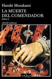 LA MUERTE DEL COMENDADOR (LIBRO 2) | 9788490666326 | MURAKAMI, HARUKI | Llibreria Cinta | Llibreria online de Terrassa | Comprar llibres en català i castellà online | Comprar llibres de text online