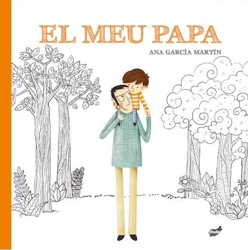EL MEU PAPA | 9788416817924 | GARCÍA MARTÍN, ANA | Llibreria Cinta | Llibreria online de Terrassa | Comprar llibres en català i castellà online | Comprar llibres de text online