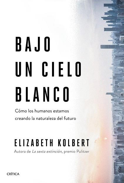 BAJO UN CIELO BLANCO | 9788491993131 | KOLBERT, ELIZABETH | Llibreria Cinta | Llibreria online de Terrassa | Comprar llibres en català i castellà online | Comprar llibres de text online