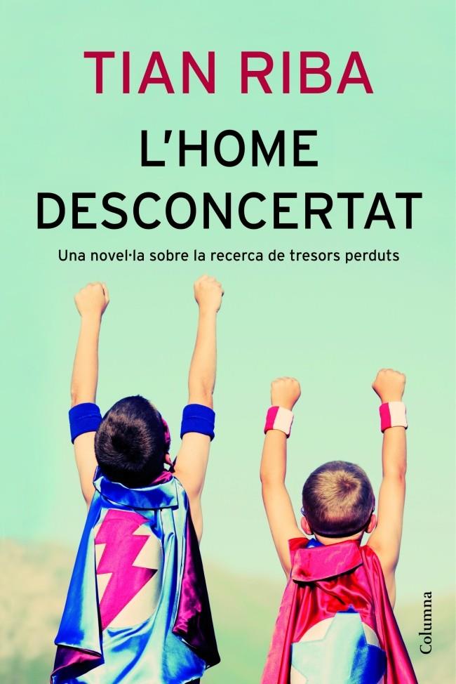 L'HOME DESCONCERTAT | 9788466414043 | TIAN RIBA | Llibreria Cinta | Llibreria online de Terrassa | Comprar llibres en català i castellà online | Comprar llibres de text online