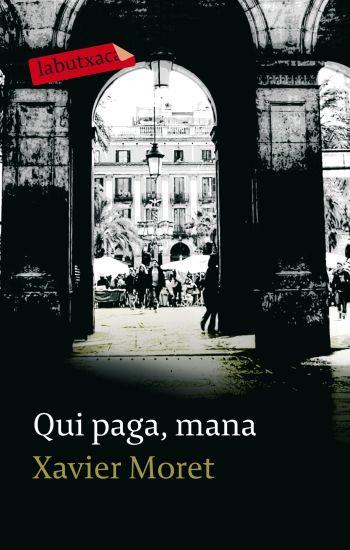 QUI PAGA, MANA | 9788499300801 | MORET, XAVIER | Llibreria Cinta | Llibreria online de Terrassa | Comprar llibres en català i castellà online | Comprar llibres de text online