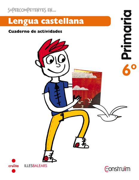 (BALEARS) 6è EP LENGUA CASTELLANA ACTIVIDADES -BALEARS. CONSTRUÏM-15 | 9788466138406 | ARMENGOL PONCE, MERITXELL/INTERLÍNEA, SL, | Llibreria Cinta | Llibreria online de Terrassa | Comprar llibres en català i castellà online | Comprar llibres de text online