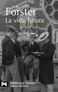 VIDA FUTURA, LA | 9788420662374 | Forster, E.M.; López Muñoz, José Luis (Trad.) | Llibreria Cinta | Llibreria online de Terrassa | Comprar llibres en català i castellà online | Comprar llibres de text online