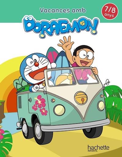 Vacances amb Doraemon 7-8 anys HACHETTE 2020 | 9788417586843 | GARCÍA CORTIZAS, MARTA | Llibreria Cinta | Llibreria online de Terrassa | Comprar llibres en català i castellà online | Comprar llibres de text online