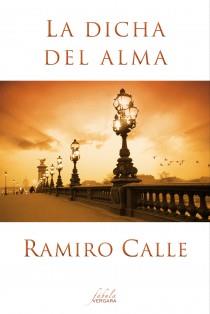 LA DICHA DEL ALMA | 9788415420477 | CALLE, RAMIRO | Llibreria Cinta | Llibreria online de Terrassa | Comprar llibres en català i castellà online | Comprar llibres de text online