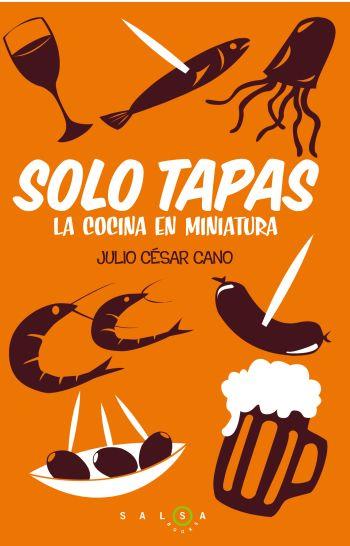 SOLO TAPAS (LA COCINA EN MINIATURA) | 9788496599949 | CANO, JULIO CESAR | Llibreria Cinta | Llibreria online de Terrassa | Comprar llibres en català i castellà online | Comprar llibres de text online