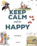 KEEP CALM AND BE HAPPY | 9788499176529 | LAURA BORRAS | Llibreria Cinta | Llibreria online de Terrassa | Comprar llibres en català i castellà online | Comprar llibres de text online