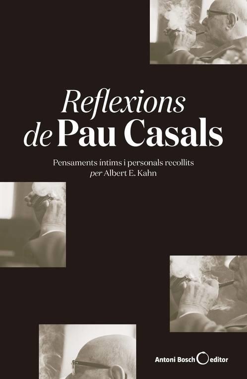 REFLEXIONS DE PAU CASALS (RÚSTICA) | 9788494997976 | E. KAHN, ALBERT | Llibreria Cinta | Llibreria online de Terrassa | Comprar llibres en català i castellà online | Comprar llibres de text online