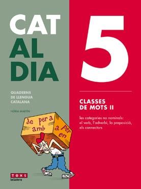 CAT AL DIA 5: CLASSES DE MOTS II   TEXT-GALERA 2019 | 9788441230293 | MARTÍN, NÚRIA | Llibreria Cinta | Llibreria online de Terrassa | Comprar llibres en català i castellà online | Comprar llibres de text online