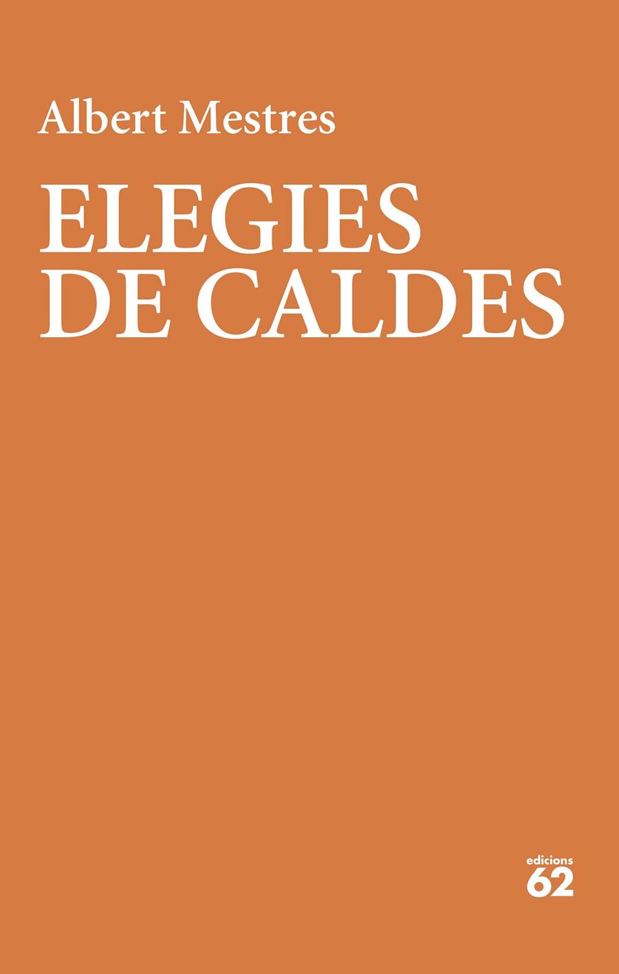ELEGIES DE CALDES | 9788429780987 | MESTRES EMILIO, ALBERT | Llibreria Cinta | Llibreria online de Terrassa | Comprar llibres en català i castellà online | Comprar llibres de text online