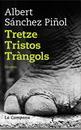 TRETZE TRISTOS TRANGOLS (RUSTEGA) | 9788496735132 | SANCHEZ PIÑOL, ALBERT | Llibreria Cinta | Llibreria online de Terrassa | Comprar llibres en català i castellà online | Comprar llibres de text online
