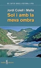 SOL I AMB LA MEVA OMBRA | 9788494459092 | COLELL I MALLA, JORDI | Llibreria Cinta | Llibreria online de Terrassa | Comprar llibres en català i castellà online | Comprar llibres de text online