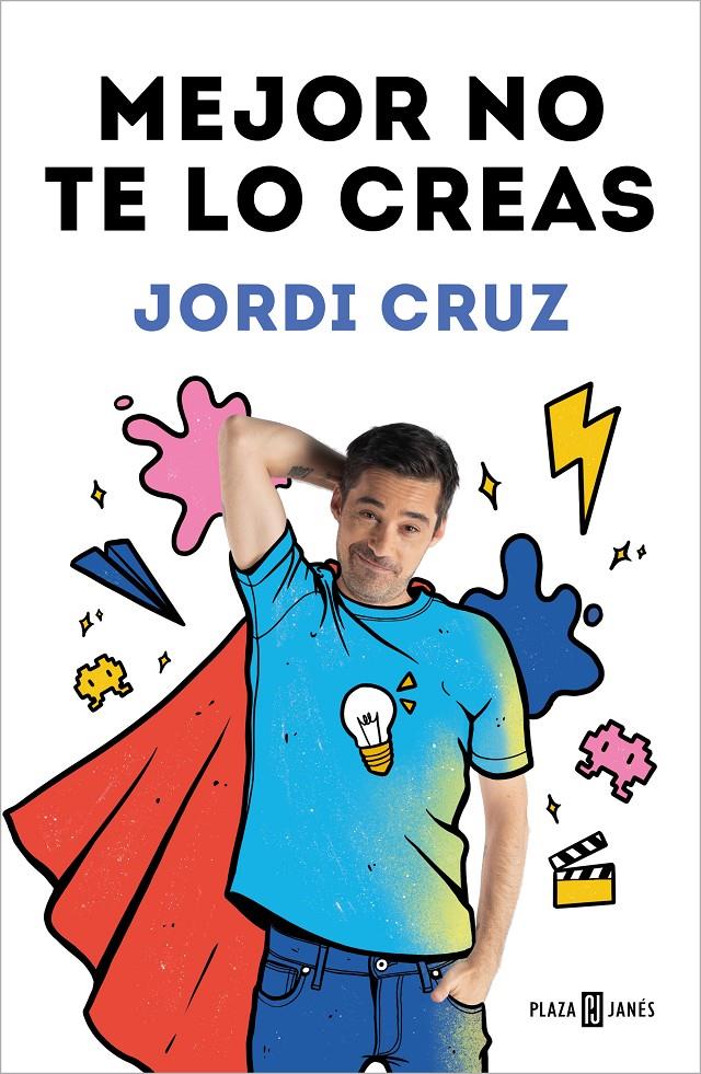 MEJOR NO TE LO CREAS | 9788401027192 | Jordi Cruz | Llibreria Cinta | Llibreria online de Terrassa | Comprar llibres en català i castellà online | Comprar llibres de text online
