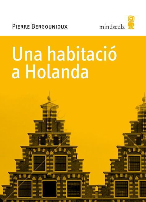 HABITACIO A HOLANDA, UNA | 9788495587770 | BERGOUNIOUX, PIERRE | Llibreria Cinta | Llibreria online de Terrassa | Comprar llibres en català i castellà online | Comprar llibres de text online