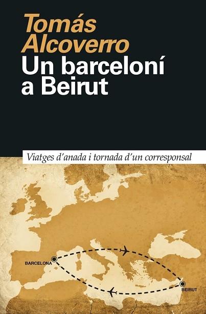 UN BARCELONÍ A BEIRUT | 9788418011023 | ALCOVERRO, TOMÁS | Llibreria Cinta | Llibreria online de Terrassa | Comprar llibres en català i castellà online | Comprar llibres de text online