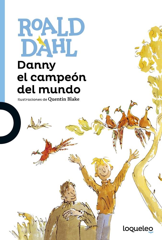 Danny el campeón del mundo - Loqueleo | 9788491221289 | DAHL, ROALD | Llibreria Cinta | Llibreria online de Terrassa | Comprar llibres en català i castellà online | Comprar llibres de text online