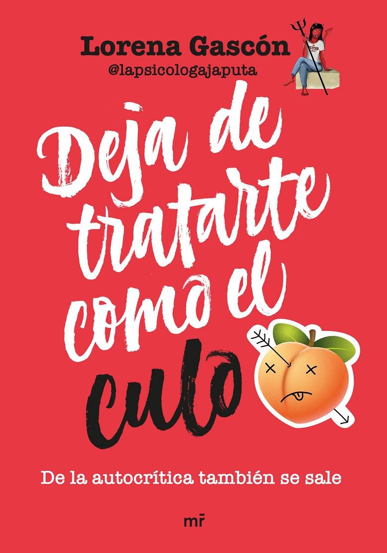 DEJA DE TRATARTE COMO EL CULO | 9788427051911 | LORENA GASCÓN @LAPSICOLOGAJAPUTA | Llibreria Cinta | Llibreria online de Terrassa | Comprar llibres en català i castellà online | Comprar llibres de text online
