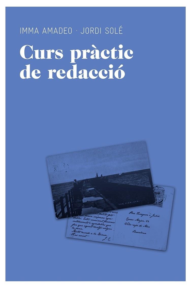 CURS PRACTIC DE REDACCIO | 9788492672073 | AMADEO, IMMA/ SOLE, JORDI | Llibreria Cinta | Llibreria online de Terrassa | Comprar llibres en català i castellà online | Comprar llibres de text online