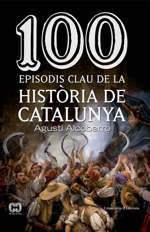 100 EPISODIS CLAU DE LA HISTÒRIA DE CATALUNYA | 9788490343449 | ALCOBERRO, AGUSTÍ | Llibreria Cinta | Llibreria online de Terrassa | Comprar llibres en català i castellà online | Comprar llibres de text online