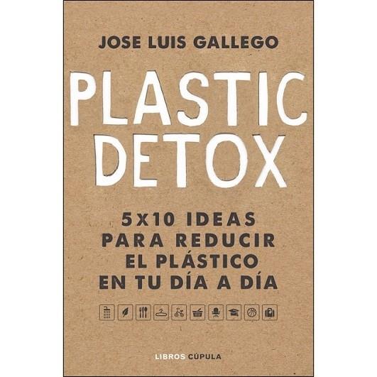 PLASTIC DETOX | 9788448025533 | GALLEGO, JOSÉ LUIS | Llibreria Cinta | Llibreria online de Terrassa | Comprar llibres en català i castellà online | Comprar llibres de text online