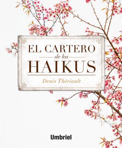 EL CARTERO DE LOS HAIKUS | 9788492915743 | THÉRIAULT, DENIS | Llibreria Cinta | Llibreria online de Terrassa | Comprar llibres en català i castellà online | Comprar llibres de text online