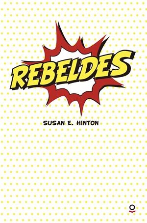 REBELDES - LOQUELEO | 9788491221388 | HINTON, SUSAN E. | Llibreria Cinta | Llibreria online de Terrassa | Comprar llibres en català i castellà online | Comprar llibres de text online