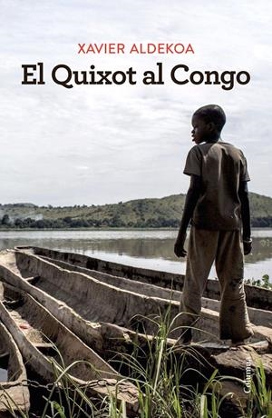 EL QUIXOT AL CONGO | 9788466430180 | ALDEKOA, XAVIER | Llibreria Cinta | Llibreria online de Terrassa | Comprar llibres en català i castellà online | Comprar llibres de text online