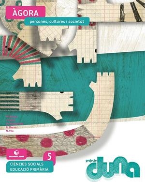 MEDI SOCIAL 5 CS ÀGORA (DUNA) TEIDE 2021 | 9788430740925 | MARZO CASTILLEJO, ROSA/BESALÚ CASADEVALL, MARTA/FARRÉS BRUNSÓ, QUIM/MALAGELADA SEGOVIA, MONTSERRAT/V | Llibreria Cinta | Llibreria online de Terrassa | Comprar llibres en català i castellà online | Comprar llibres de text online